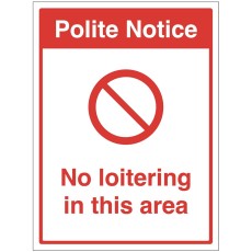 Polite Notice - No Loitering in this Area