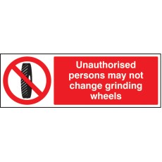 Unauthorised Persons May Not Change Grinding Wheel