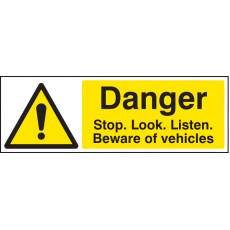 Danger - Stop / look / Listen Beware of Vehicles