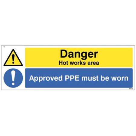 Danger - Hot Works Area Approved PPE must be Worn