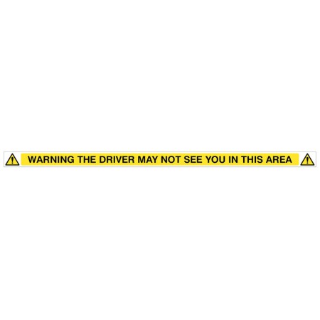 Warning - Driver May Not See You In This Area 