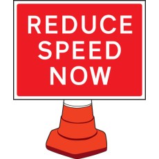 Reduce Speed Now Cone Sign - 600 x 450mm