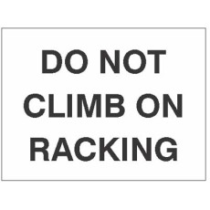 Do Not Climb on Racking